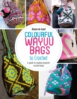 Colourful Wayuu Bags to Crochet : A Guide to Making Tapestry Crochet Bags - Book
