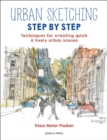 Urban Sketching Step by Step : Techniques for Creating Quick & Lively Urban Scenes - Book