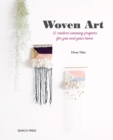 Woven Art : 15 Modern Weaving Projects for You and Your Home - Book