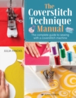 The Coverstitch Technique Manual : The Complete Guide to Sewing with a Coverstitch Machine - Book