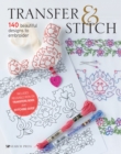 Transfer & Stitch : 140 Beautiful Designs to Embroider - Book