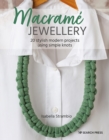 Macrame Jewellery : 20 Stylish Modern Projects Using Simple Knots - Book