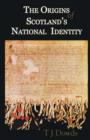 The Origins of Scotland's National Identity - Book