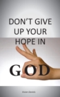 Don't Give Up Your Hope in God - Book