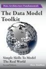 The Data Model Toolkit : Simple Skills To Model The Real World - Book
