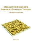 Megalithic Science's General Quantum Theory : A Scientific Analysis - Book