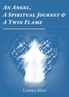 An Angel, a Spiritual Journey & a Twin Flame - Book
