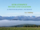 Strathspey Myths and Legends - A Photographic Journey - Book