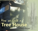 How We Built a Tree House - Book