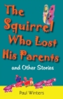 The Squirrel Who Lost His Parents and Other Stories - Book