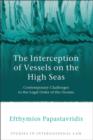 The Interception of Vessels on the High Seas : Contemporary Challenges to the Legal Order of the Oceans - eBook