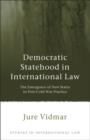 Democratic Statehood in International Law : The Emergence of New States in Post-Cold War Practice - eBook