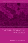 The European Neighbourhood Policy and the Democratic Values of the EU : A Legal Analysis - eBook