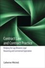 Contract Law and Contract Practice : Bridging the Gap Between Legal Reasoning and Commercial Expectation - eBook