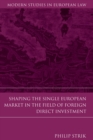 Shaping the Single European Market in the Field of Foreign Direct Investment - eBook