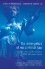 The Emergence of EU Criminal Law : Cyber Crime and the Regulation of the Information Society - eBook