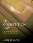 EU Competition Law : An Analytical Guide to the Leading Cases - eBook