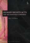 Human Rights Acts : The Mechanisms Compared - eBook