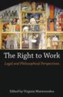 The Right to Work : Legal and Philosophical Perspectives - eBook