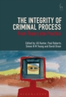 The Integrity of Criminal Process : From Theory into Practice - eBook