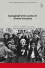 Managing Family Justice in Diverse Societies - Book