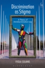 Discrimination as Stigma : A Theory of Anti-Discrimination Law - eBook