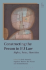 Constructing the Person in EU Law : Rights, Roles, Identities - eBook