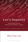 Law’s Impunity : Responsibility and the Modern Private Military Company - eBook