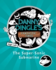 Danny Dingle's Fantastic Finds: The Super-Sonic Submarine (book 2) - Book