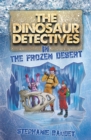 The Dinosaur Detectives in The Frozen Desert - Book