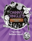 Danny Dingle's Fantastic Finds: The Villain Defence Vessel (book 7) - Book