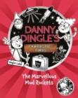 Danny Dingle's Fantastic Finds: The Marvellous Mud Rockets (book 8) - Book