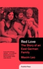 Red Love : The Story of an East German Family - Book