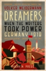 Dreamers : When the Writers Took Power, Germany 1918 - Book