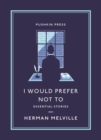 I Would Prefer Not To : Essential Stories - Book