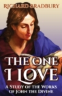 The One I Love : A Study of the Works of John the Divine - Book