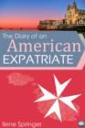 The Diary of an American Expatriate : I Came, I Saw, I Panicked - eBook