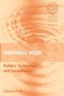 Peripheral Vision : Politics, Technology, and Surveillance - eBook