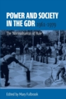 Power and Society in the GDR, 1961-1979 : The 'Normalisation of Rule'? - Book