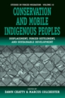 Conservation and Mobile Indigenous Peoples : Displacement, Forced Settlement and Sustainable Development - eBook