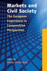 Markets and Civil Society : The European Experience in Comparative Perspective - Book