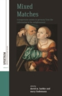 Mixed Matches : Transgressive Unions in Germany from the Reformation to the Enlightenment - eBook