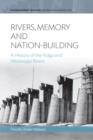 Rivers, Memory, And Nation-building : A History of the Volga and Mississippi Rivers - eBook
