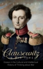 Clausewitz in His Time : Essays in the Cultural and Intellectual History of Thinking about War - Book