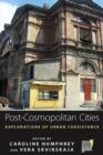 Post-cosmopolitan Cities : Explorations of Urban Coexistence - Book
