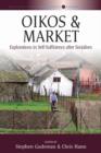 Oikos and Market : Explorations in Self-Sufficiency after Socialism - eBook