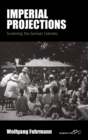 Imperial Projections : Screening the German Colonies - Book