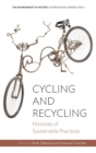 Cycling and Recycling : Histories of Sustainable Practices - Book