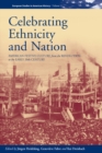 Celebrating Ethnicity and Nation : American Festive Culture from the Revolution to the Early 20th Century - eBook
