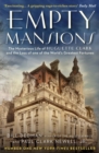 Empty Mansions : The Mysterious Story of Huguette Clark and the Loss of One of the World's Greatest Fortunes - Book